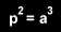 p ^ 2 = a ^ 3