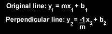 y1 = mx1 + b1 and y2 = -x2/m + b2